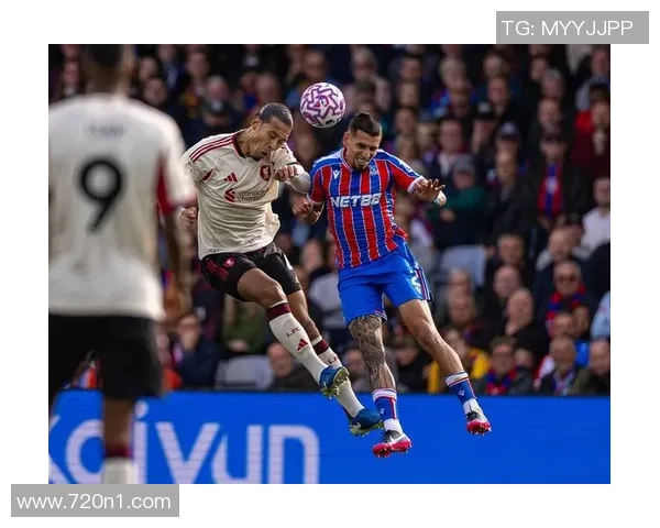 英超激战水晶宫迎战利物浦争夺三分荣耀之战